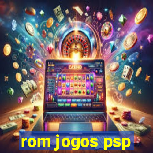 rom jogos psp